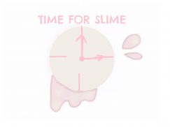 Time for Slime